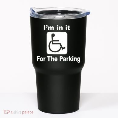 I'm In It For The Parking Tumbler