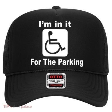 I'm In It For The Parking Hat
