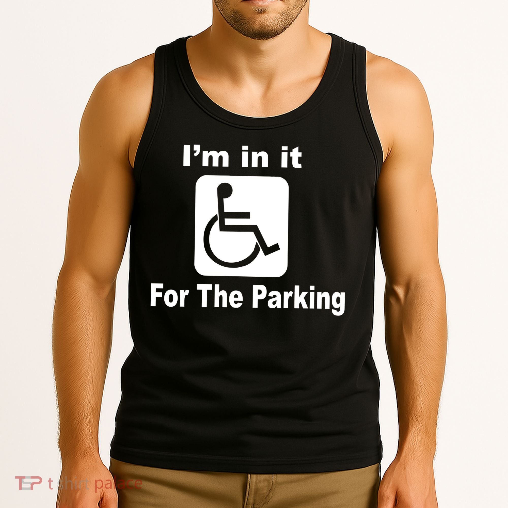 I'm In It For The Parking Tank Top