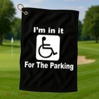 I'm In It For The Parking Golf Towel thumb 1