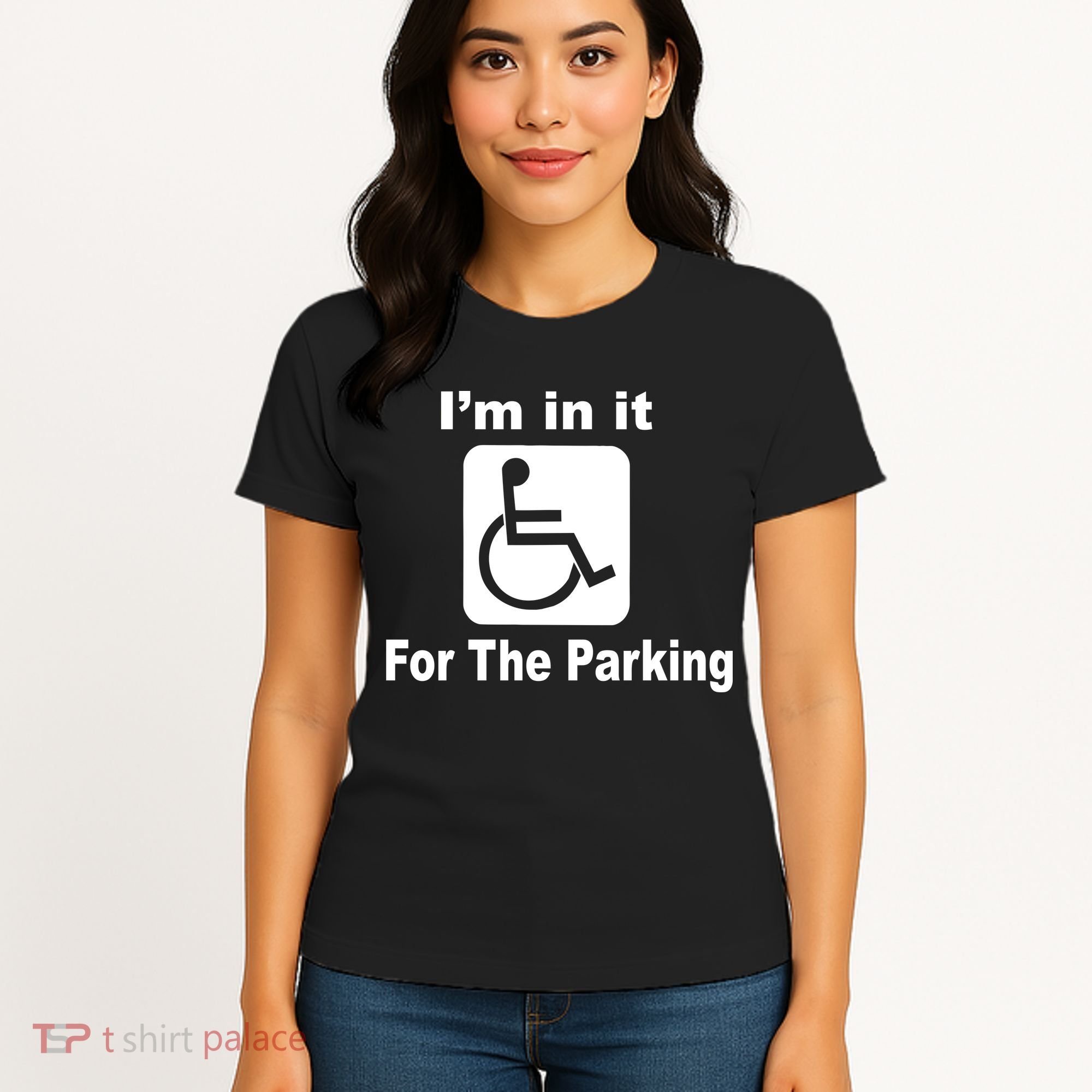 I'm In It For The Parking Women's T-Shirt