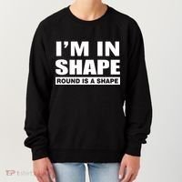 I'm In Shape Round Is A Shape Women's Sweatshirt thumb 0