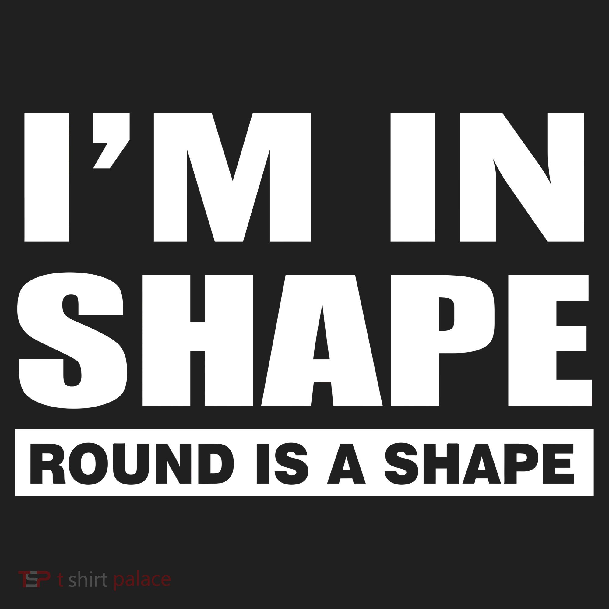 I'm In Shape Round Is A Shape Tumbler