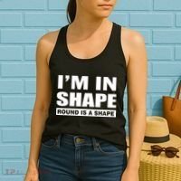 I'm In Shape Round Is A Shape Women's Tank Top thumb 2