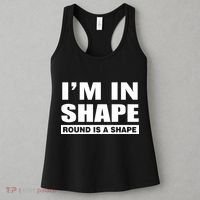 I'm In Shape Round Is A Shape Women's Tank Top thumb 3