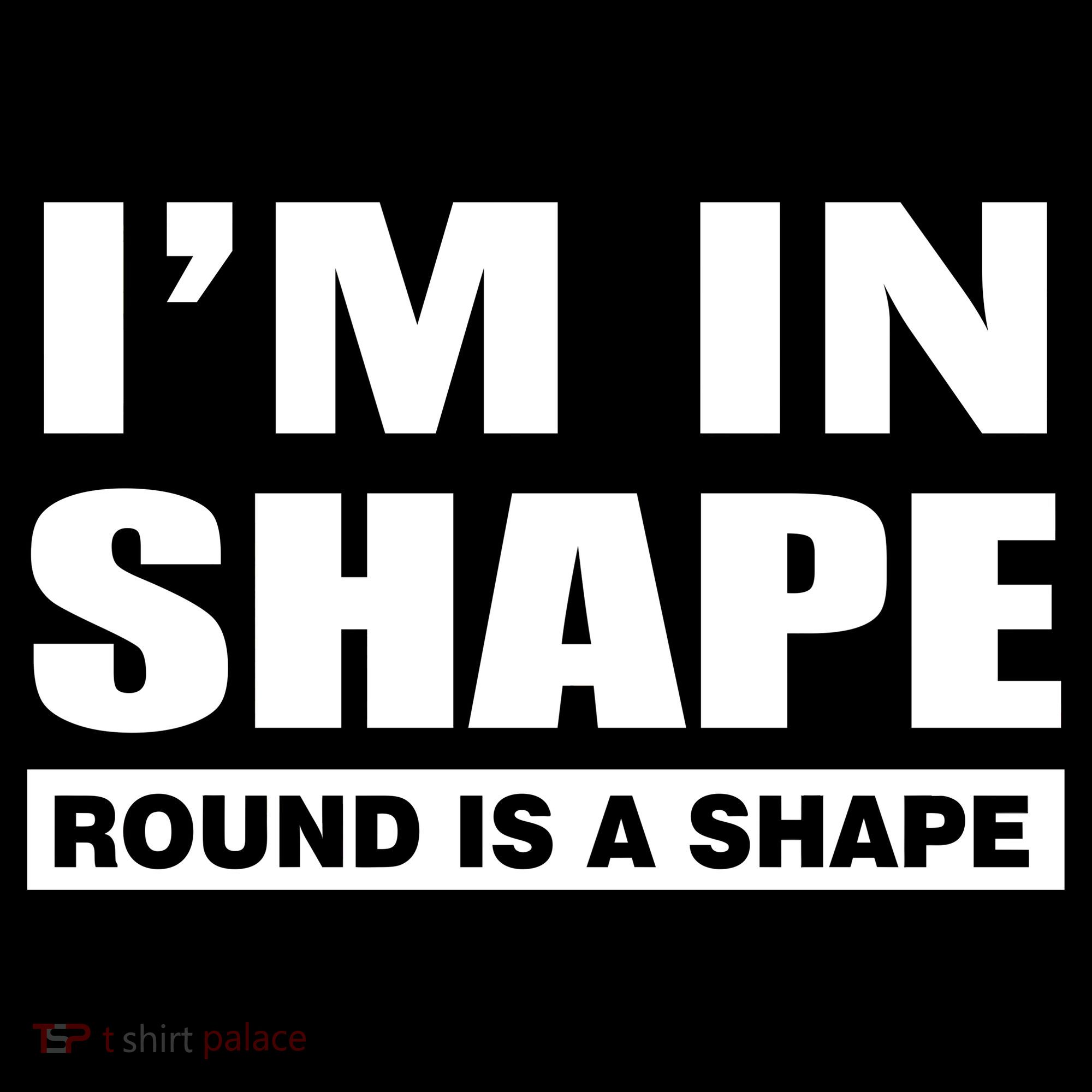 I'm In Shape Round Is A Shape Women's Tank Top