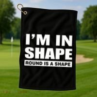 I'm In Shape Round Is A Shape Golf Towel thumb 1