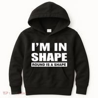 I'm In Shape Round Is A Shape Kids Hoodie thumb 0