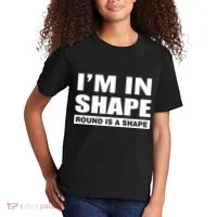 I'm In Shape Round Is A Shape Kids T-Shirt thumb 2