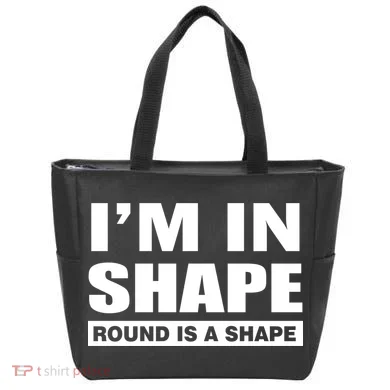 I'm In Shape Round Is A Shape Tote Bag