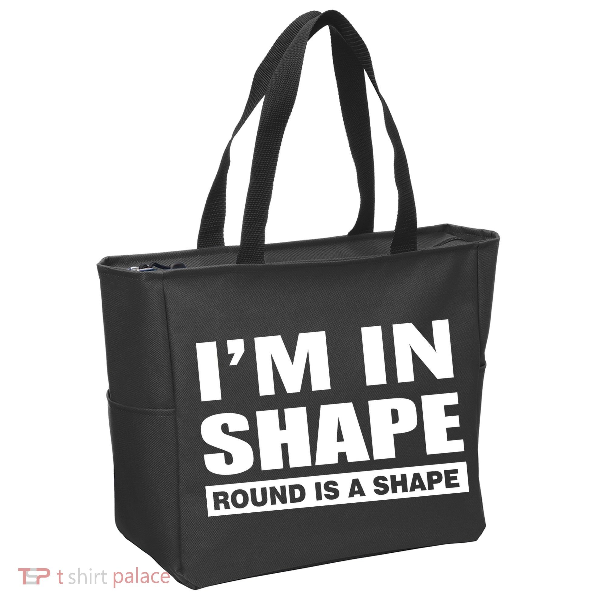 I'm In Shape Round Is A Shape Tote Bag