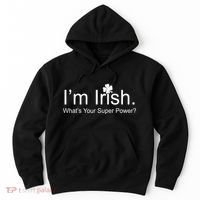 I'm Irish What's Your Superpower? Hoodie thumb 0