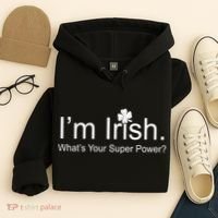 I'm Irish What's Your Superpower? Hoodie thumb 4