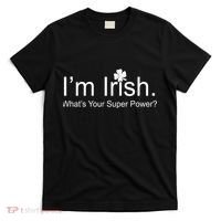 I'm Irish What's Your Superpower? T-Shirt thumb 0