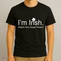 I'm Irish What's Your Superpower? T-Shirt thumb 3