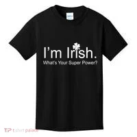 I'm Irish What's Your Superpower? Kids T-Shirt thumb 0