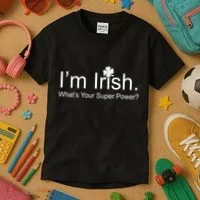 I'm Irish What's Your Superpower? Kids T-Shirt thumb 3