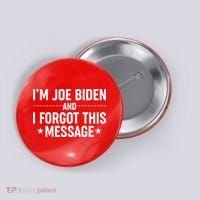 I'm Joe Biden and I Forgot This Message Button thumb 0