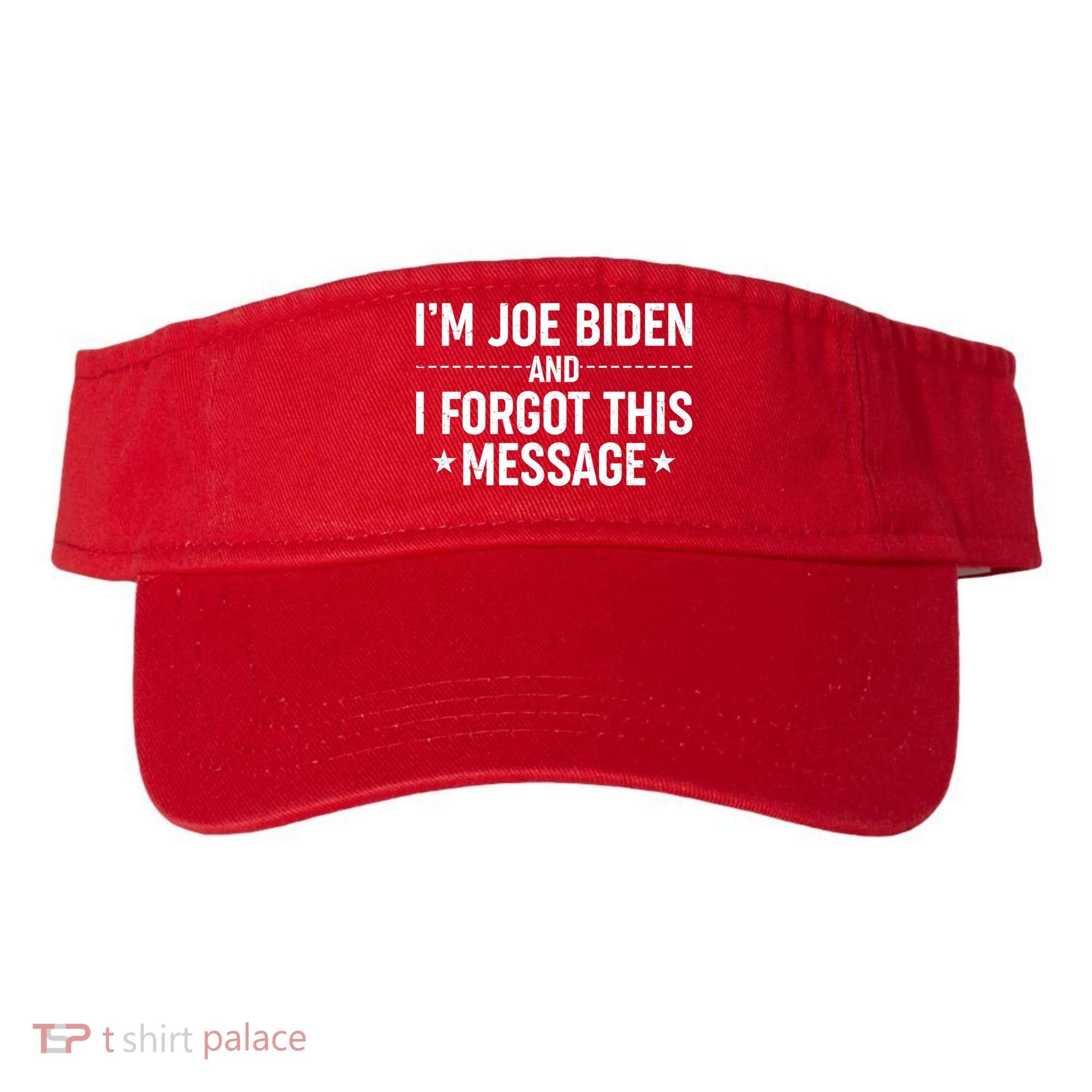 I'm Joe Biden and I Forgot This Message Visor