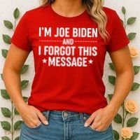 I'm Joe Biden and I Forgot This Message Women's T-Shirt thumb 2