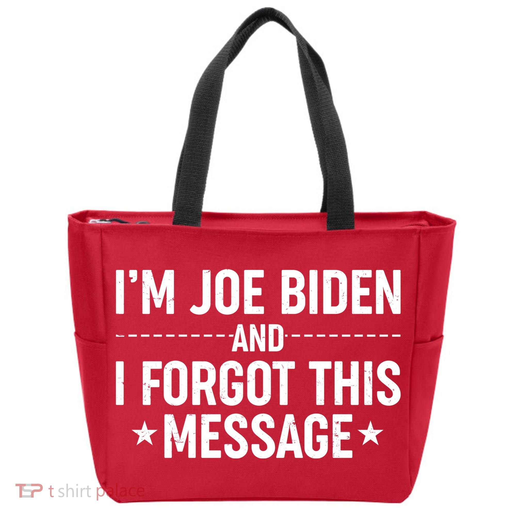 I'm Joe Biden and I Forgot This Message Tote Bag