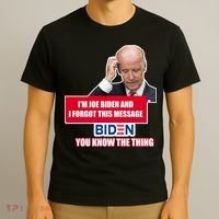 I'm Joe Biden I Forgot This Message Biden You Know The Thing Funny T-Shirt thumb 3