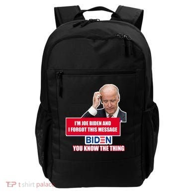 I'm Joe Biden I Forgot This Message Biden You Know The Thing Funny Backpack