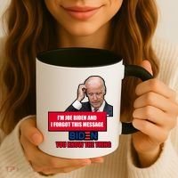 I'm Joe Biden I Forgot This Message Biden You Know The Thing Funny Coffee Mug thumb 3