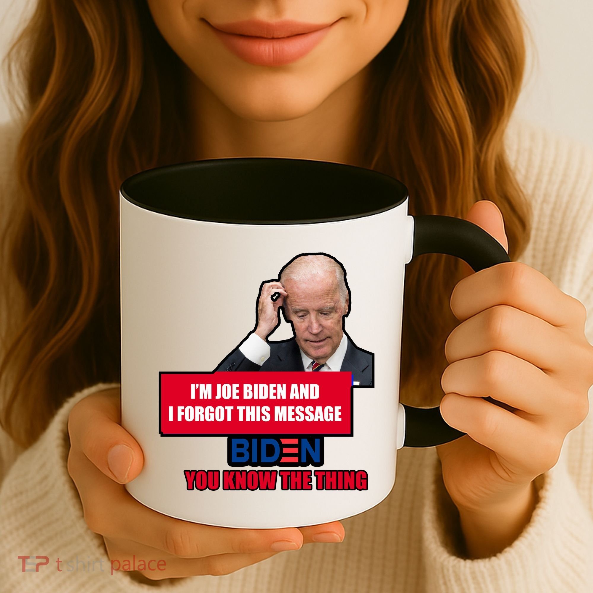 I'm Joe Biden I Forgot This Message Biden You Know The Thing Funny Coffee Mug