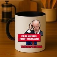I'm Joe Biden I Forgot This Message Biden You Know The Thing Funny Coffee Mug thumb 4