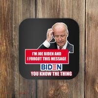 I'm Joe Biden I Forgot This Message Biden You Know The Thing Funny Coaster thumb 0
