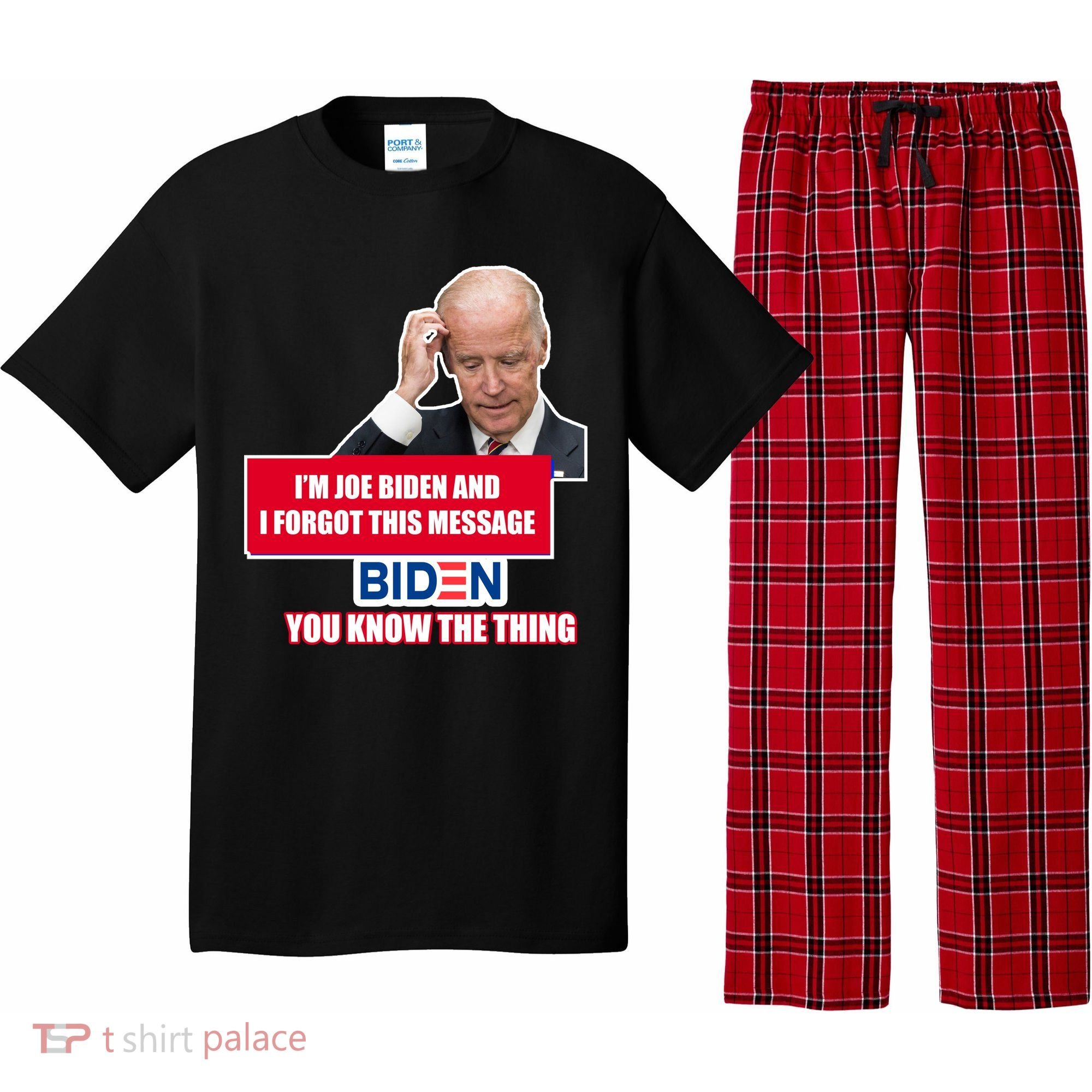 I'm Joe Biden I Forgot This Message Biden You Know The Thing Funny Pajama Set