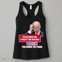 I'm Joe Biden I Forgot This Message Biden You Know The Thing Funny Women's Tank Top thumb 3
