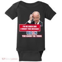 I'm Joe Biden I Forgot This Message Biden You Know The Thing Funny Baby Bodysuit thumb 0