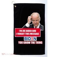 I'm Joe Biden I Forgot This Message Biden You Know The Thing Funny Golf Towel thumb 0