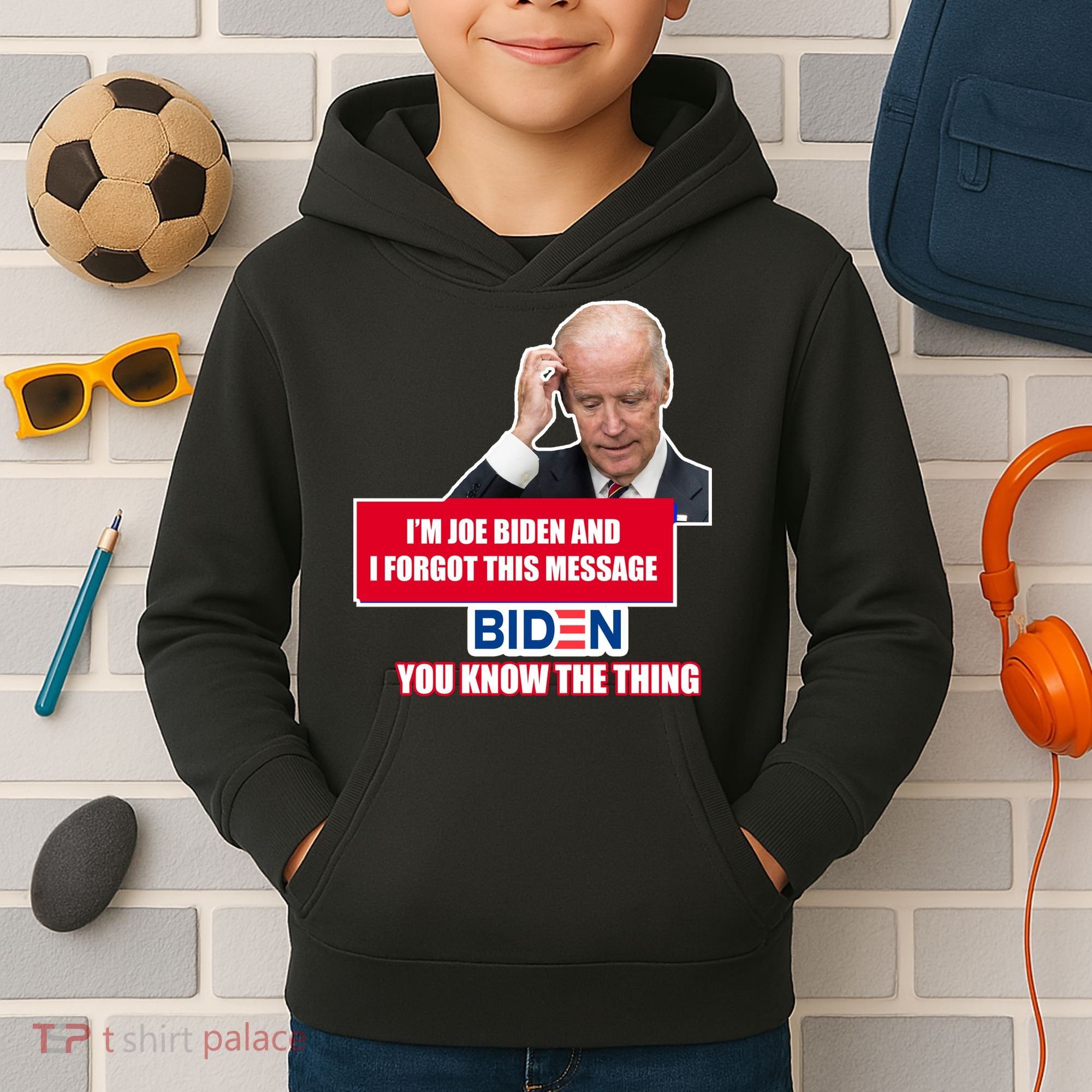 I'm Joe Biden I Forgot This Message Biden You Know The Thing Funny Kids Hoodie