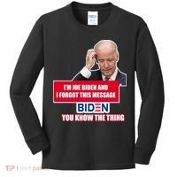 I'm Joe Biden I Forgot This Message Biden You Know The Thing Funny Kids Long Sleeve Shirt thumb 0