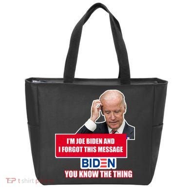 I'm Joe Biden I Forgot This Message Biden You Know The Thing Funny Tote Bag
