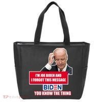 I'm Joe Biden I Forgot This Message Biden You Know The Thing Funny Tote Bag thumb 0