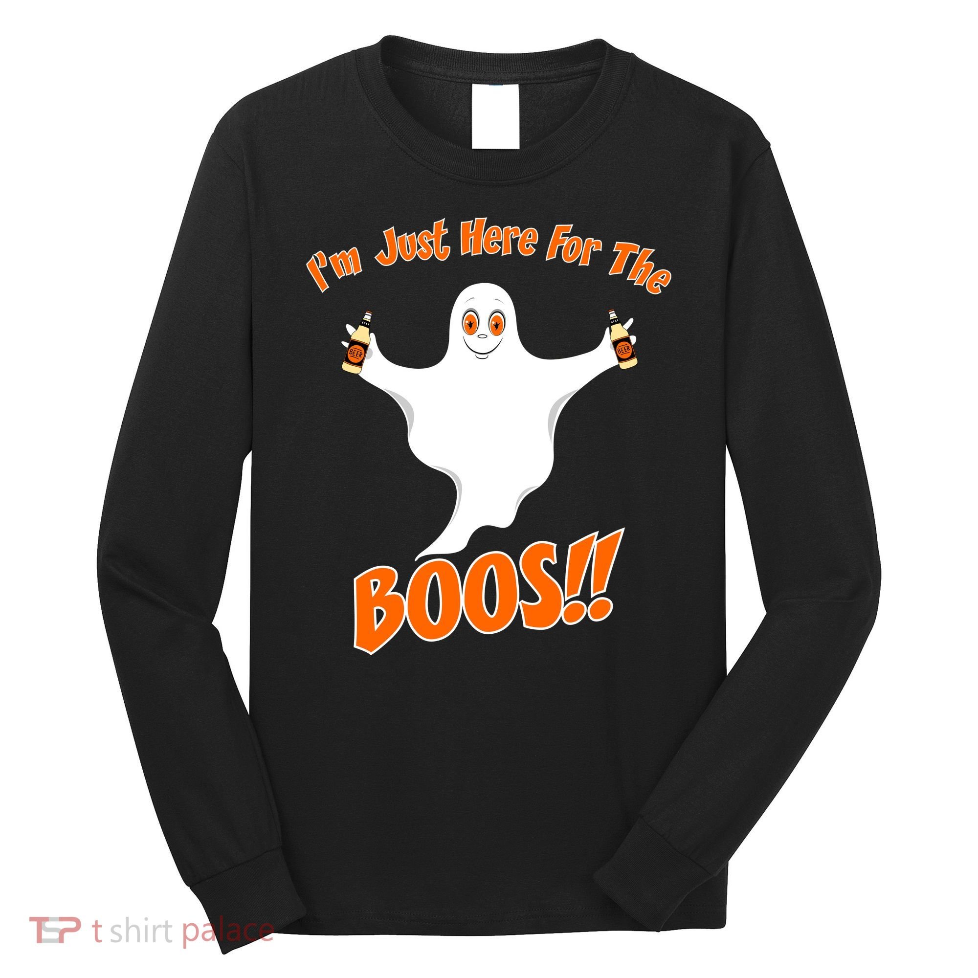 I'm Just Here For The Boos! Halloween Ghost Long Sleeve Shirt