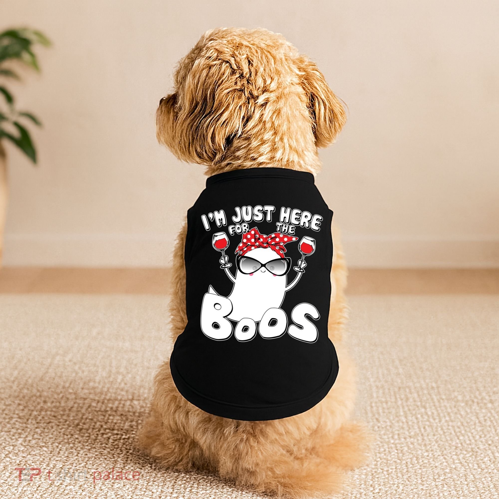 I'm Just Here For The Boos Wine Lover Doggie Tank