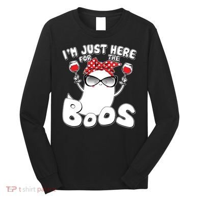 I'm Just Here For The Boos Wine Lover Long Sleeve Shirt