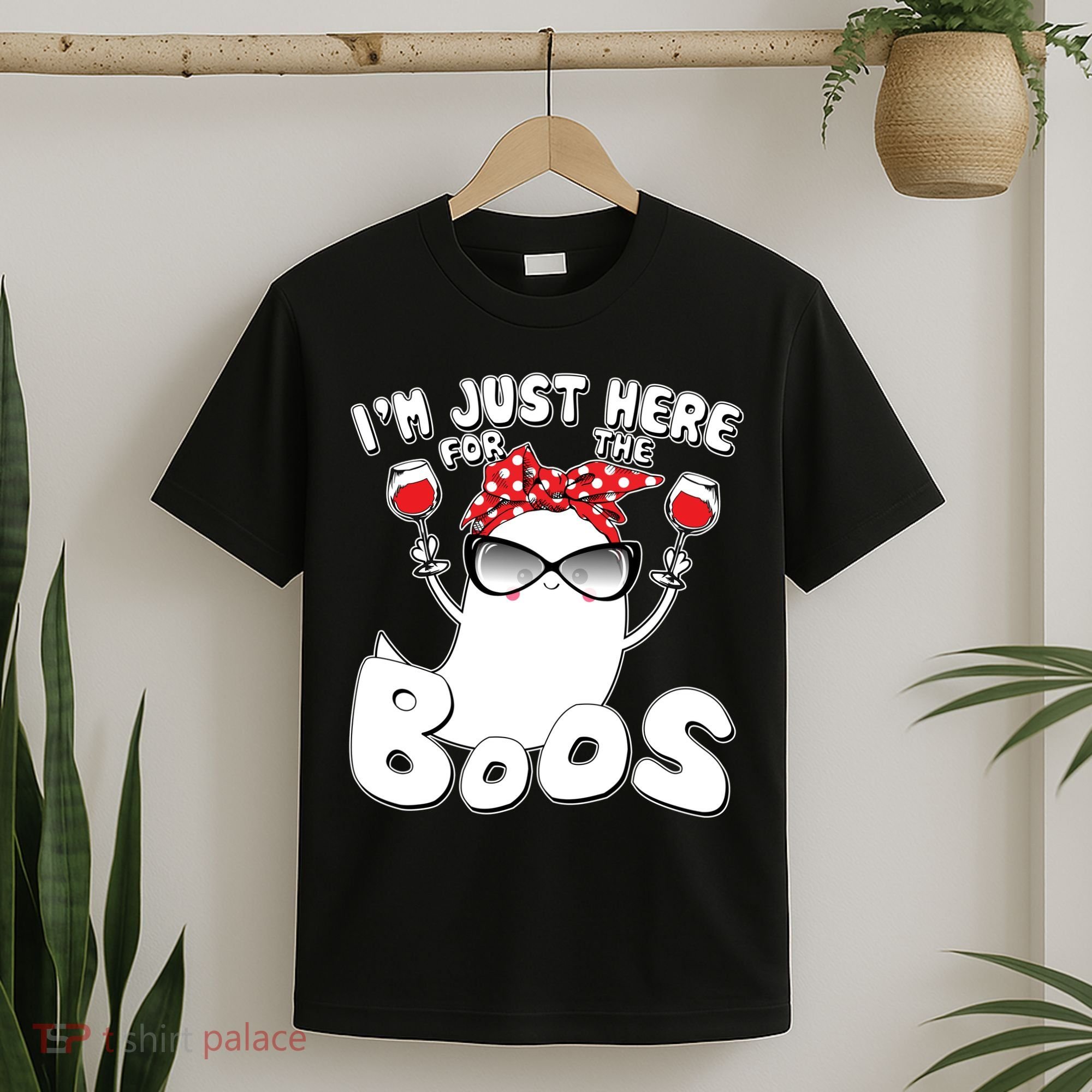 I'm Just Here For The Boos Wine Lover T-Shirt