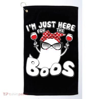I'm Just Here For The Boos Wine Lover Golf Towel