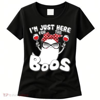 I'm Just Here For The Boos Wine Lover Women's T-Shirt