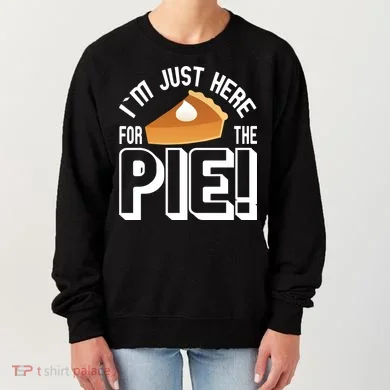 I'm Just Here For The Pie Women's Sweatshirt