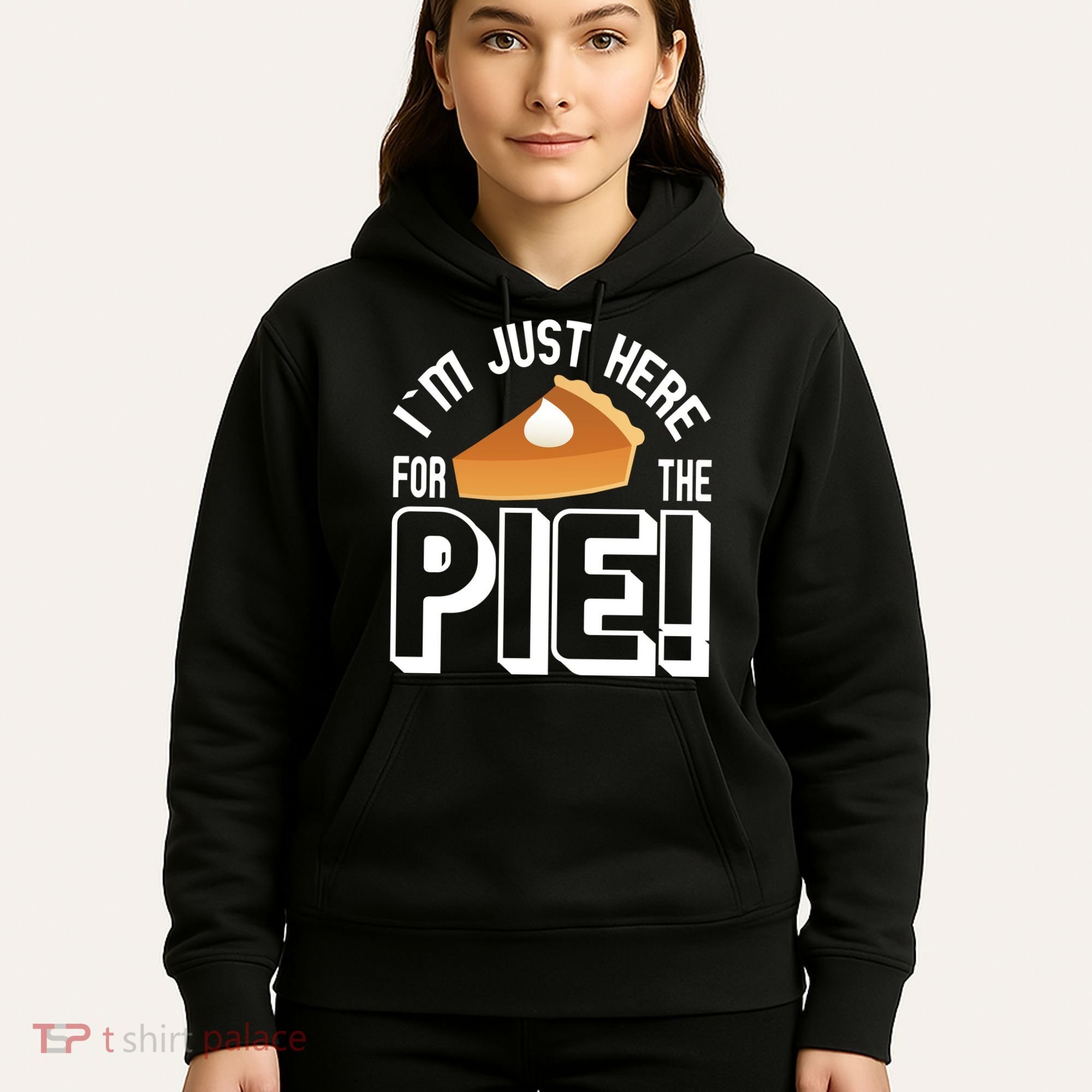 I'm Just Here For The Pie Hoodie