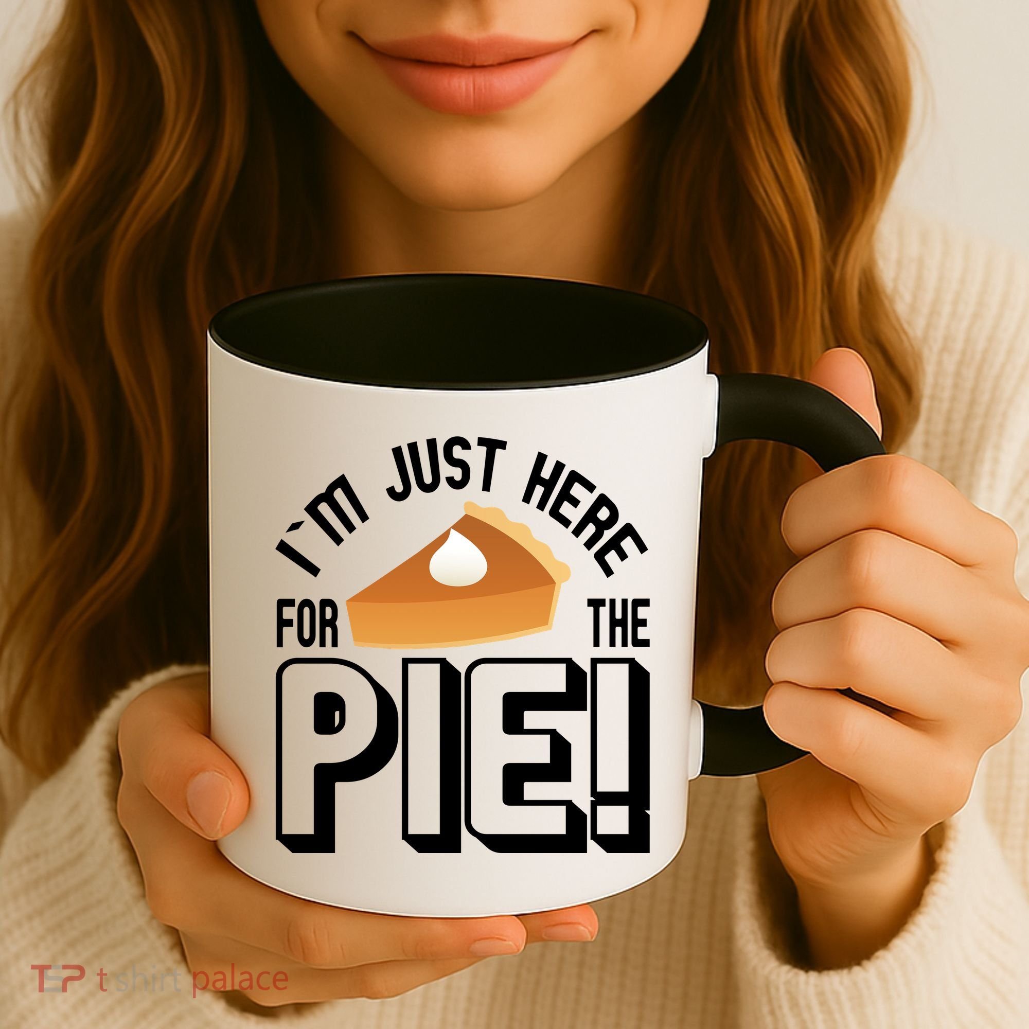 I'm Just Here For The Pie Coffee Mug