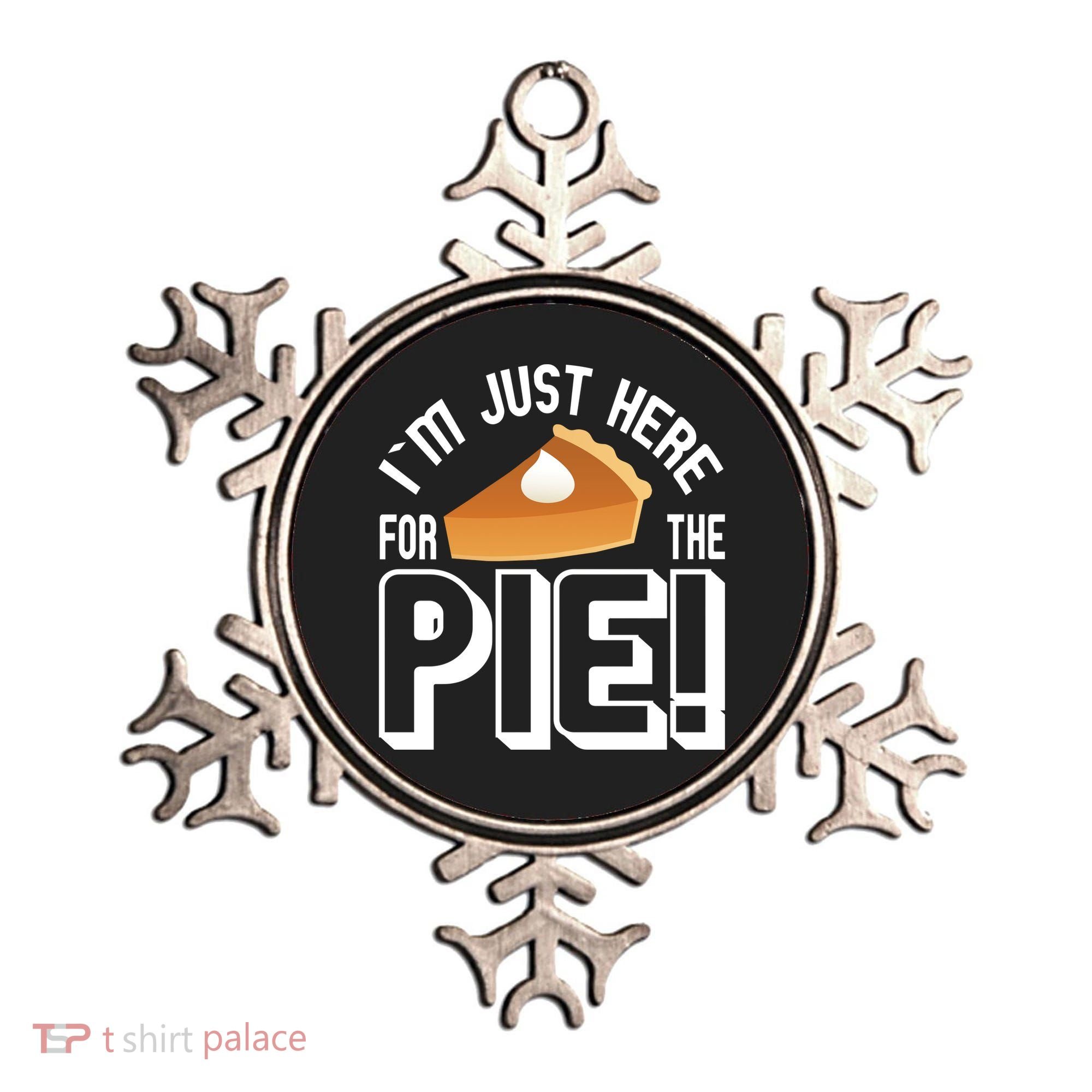 I'm Just Here For The Pie Ornament