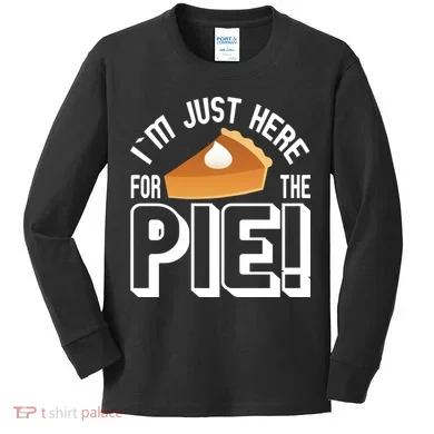 I'm Just Here For The Pie Kids Long Sleeve Shirt